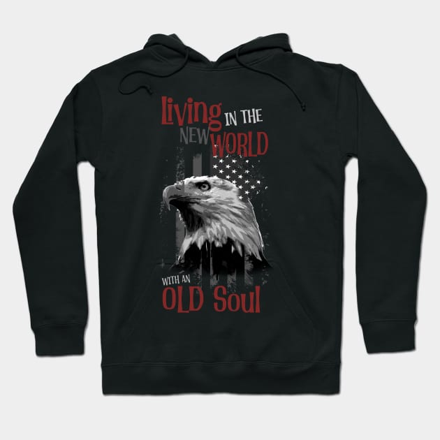 Living in the new world with an old soul Hoodie by KyleCreated